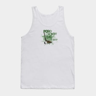 Fore the Best Dad Ever Tank Top